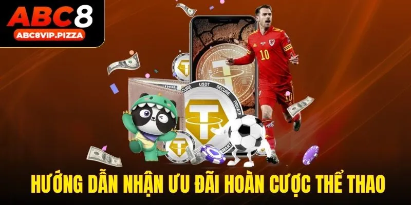 Hướng dẫn nhận ưu đãi hoàn cược thể thao hấp dẫn